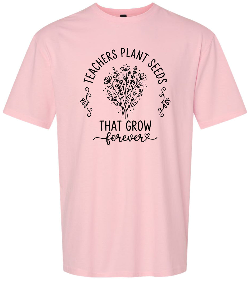 Teachers Plant Seeds Adult Gildan Soft Shirt