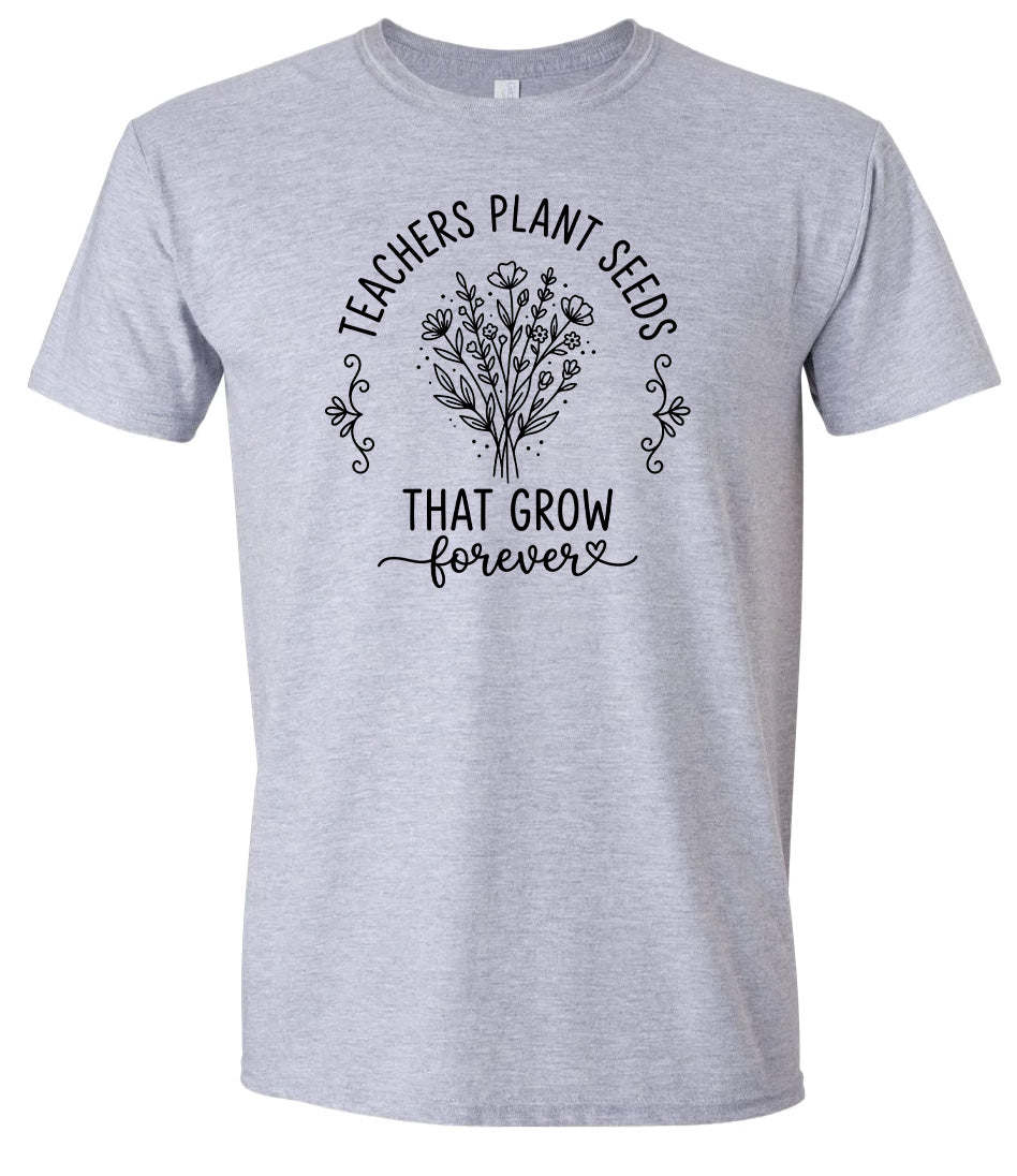 Teachers Plant Seeds Adult Gildan Soft Shirt