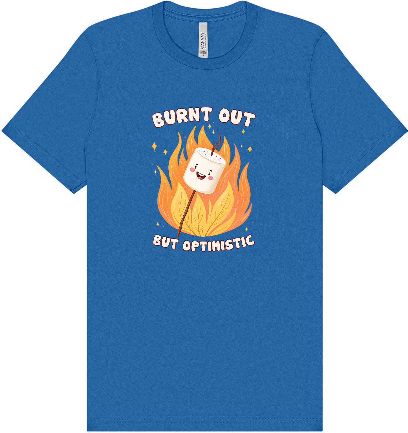 Burnt Out but Optimistic Adult Bella Canvas Shirt
