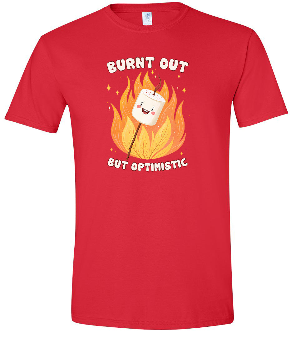 Burnt Out but Optimistic Adult Gildan Soft Shirt