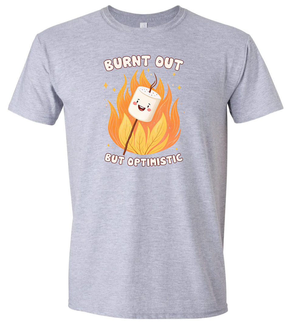 Burnt Out but Optimistic Adult Gildan Soft Shirt