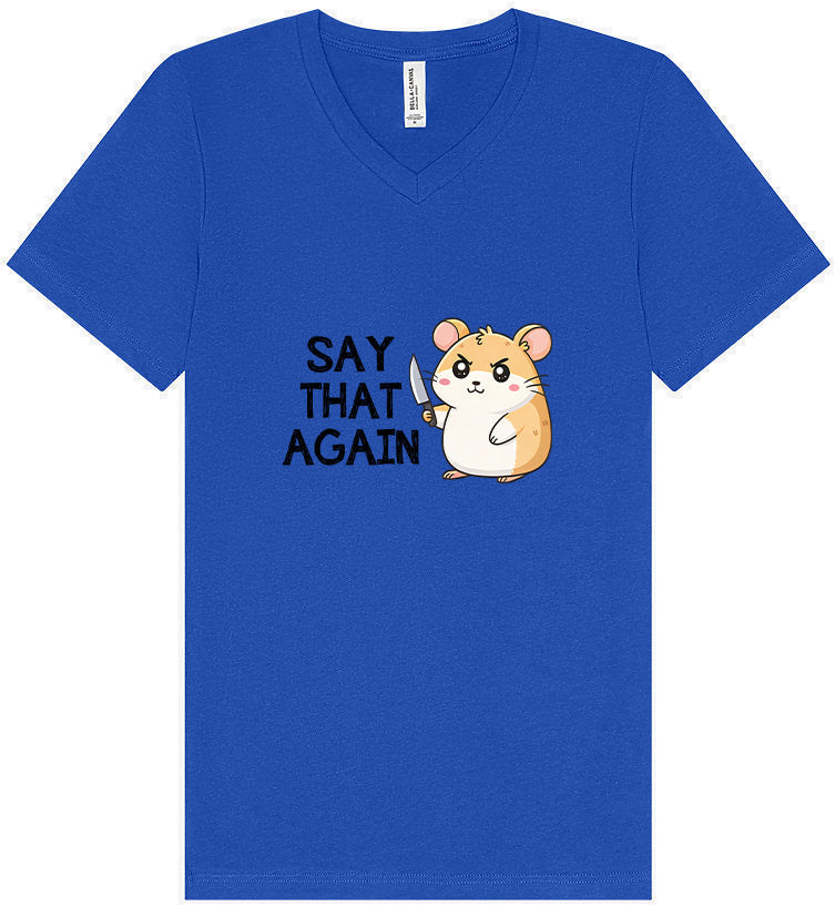 Say That Again Unisex V-Neck Shirt