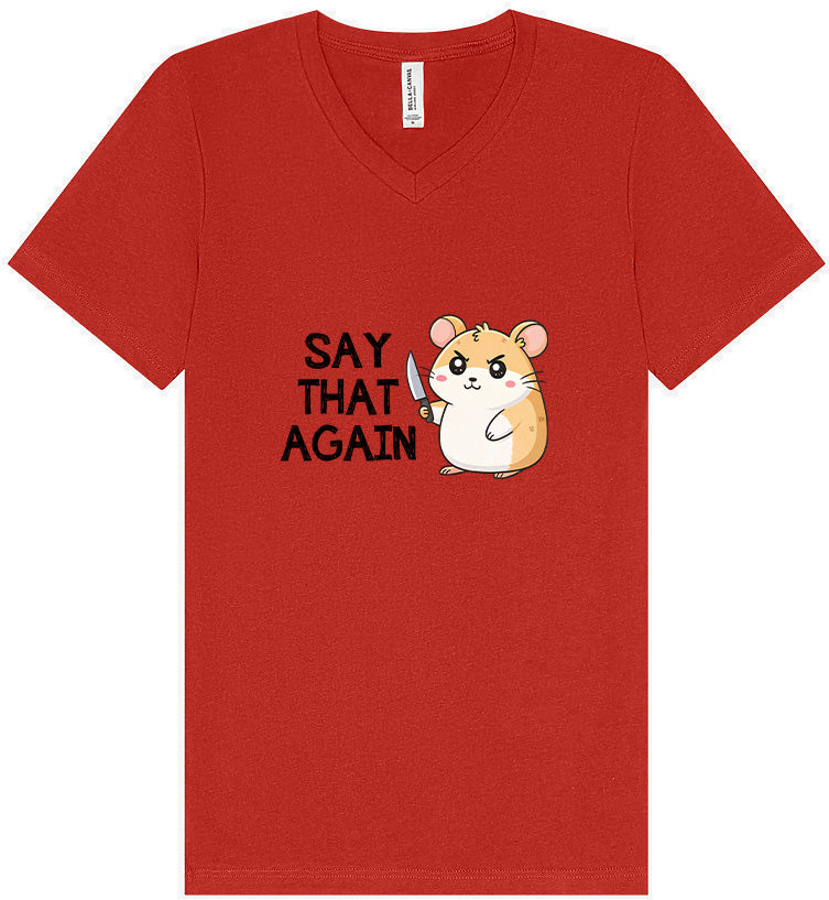 Say That Again Unisex V-Neck Shirt