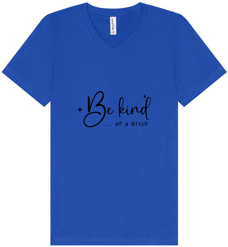 Be Kind of a Bitch Unisex V-Neck Shirt