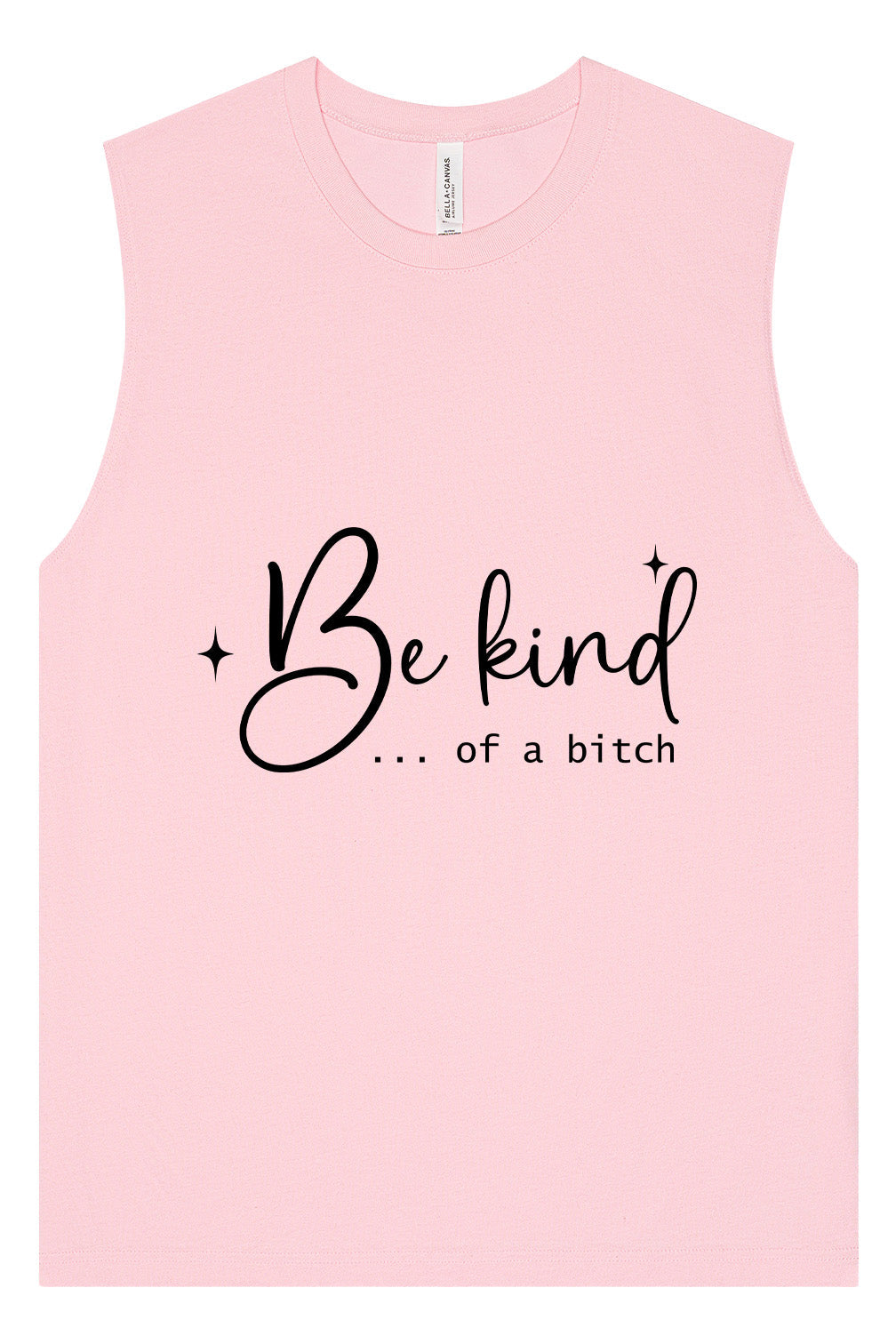 Be Kind of a Bitch Muscle Tank