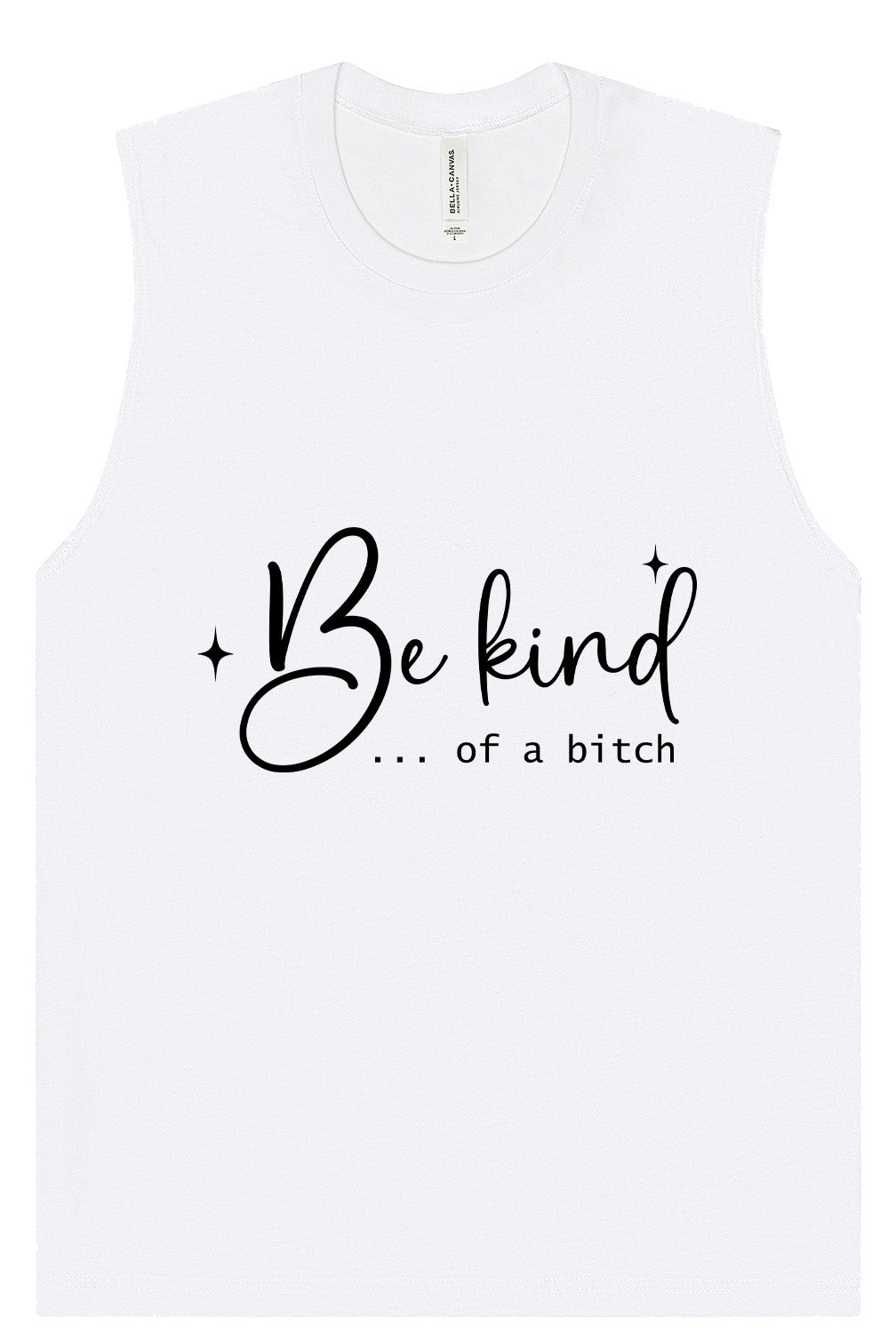 Be Kind of a Bitch Muscle Tank