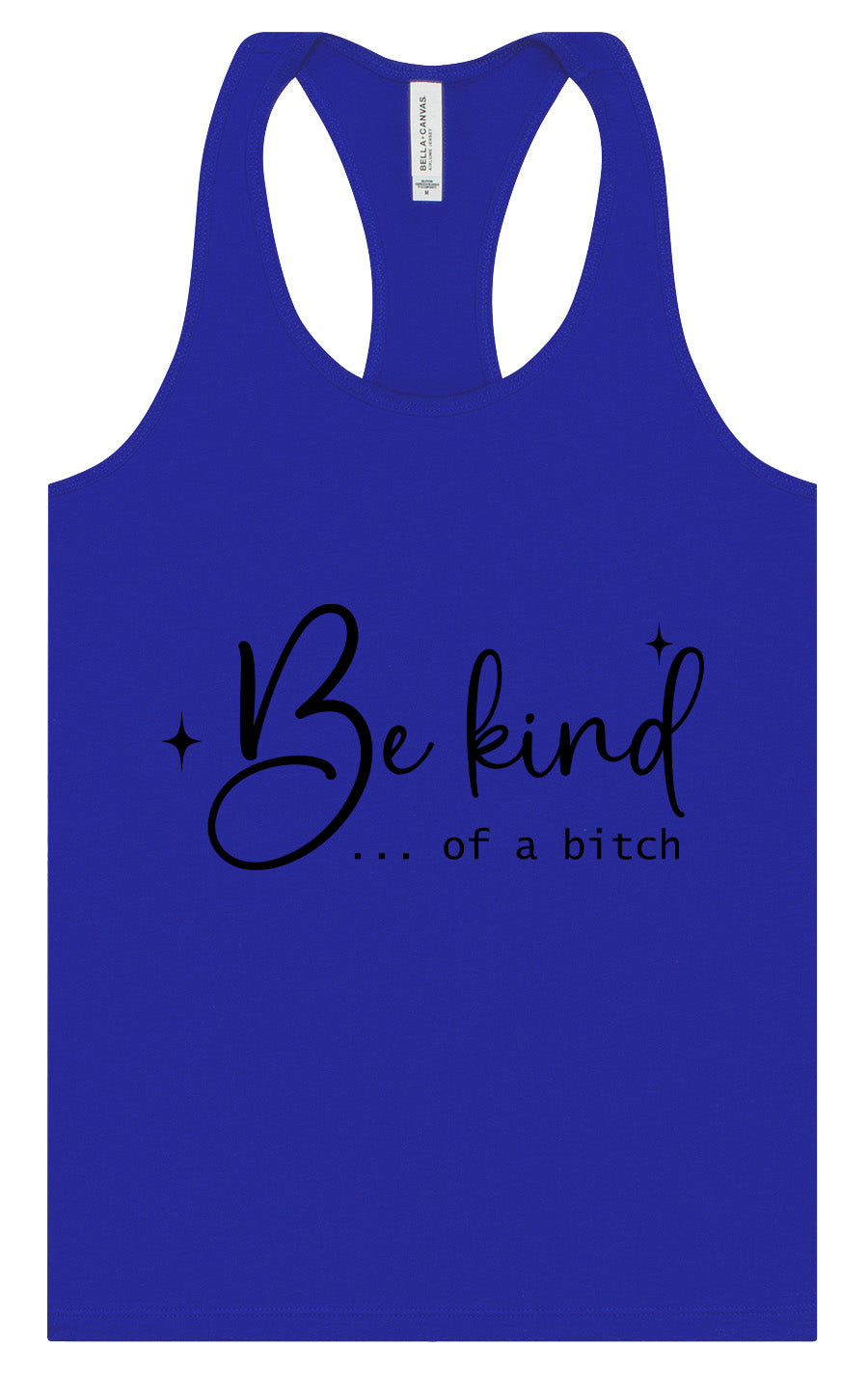 Be Kind of a Bitch Women's Racerback Tank