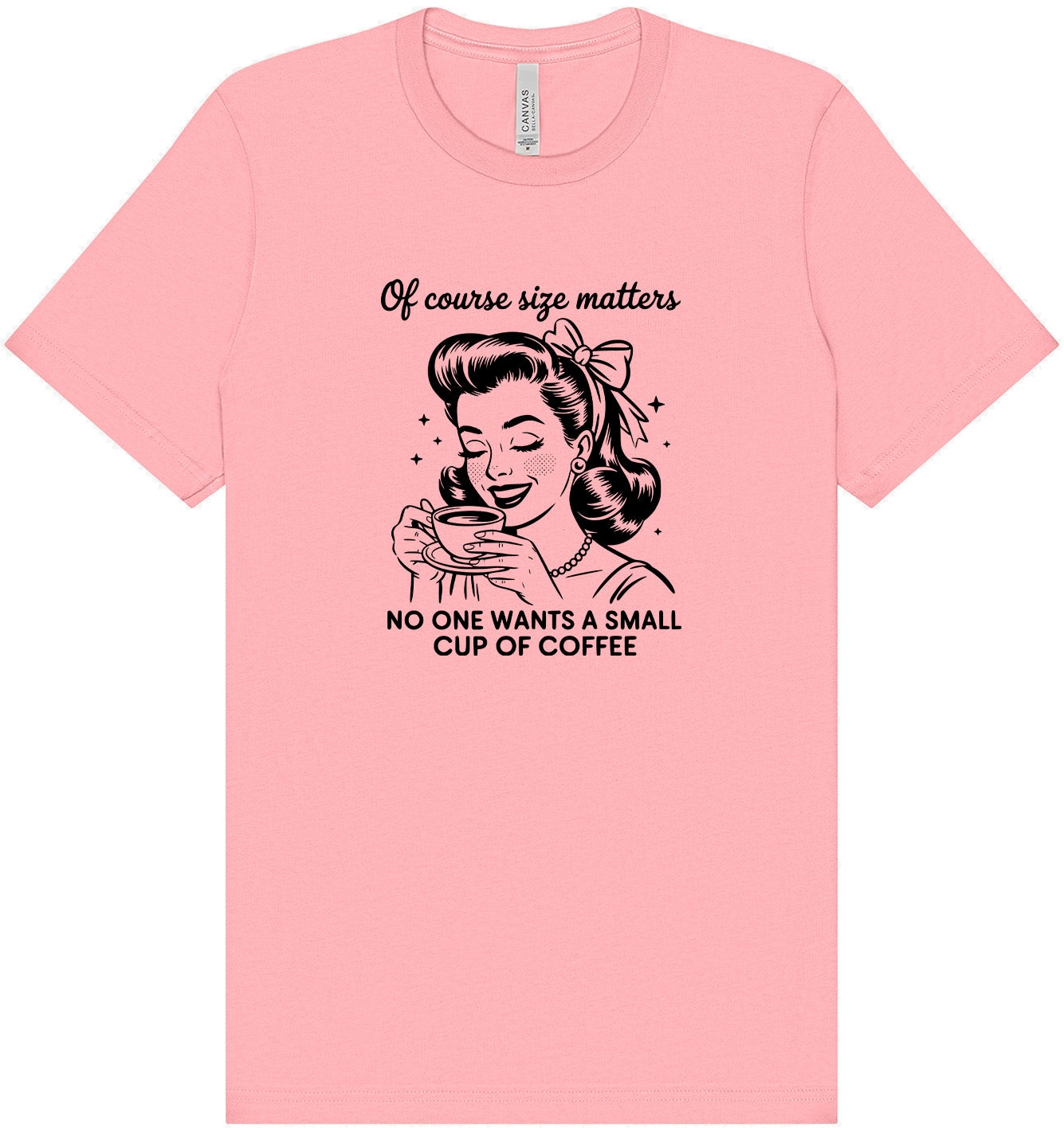 No Small Coffees Adult Bella Canvas Shirt
