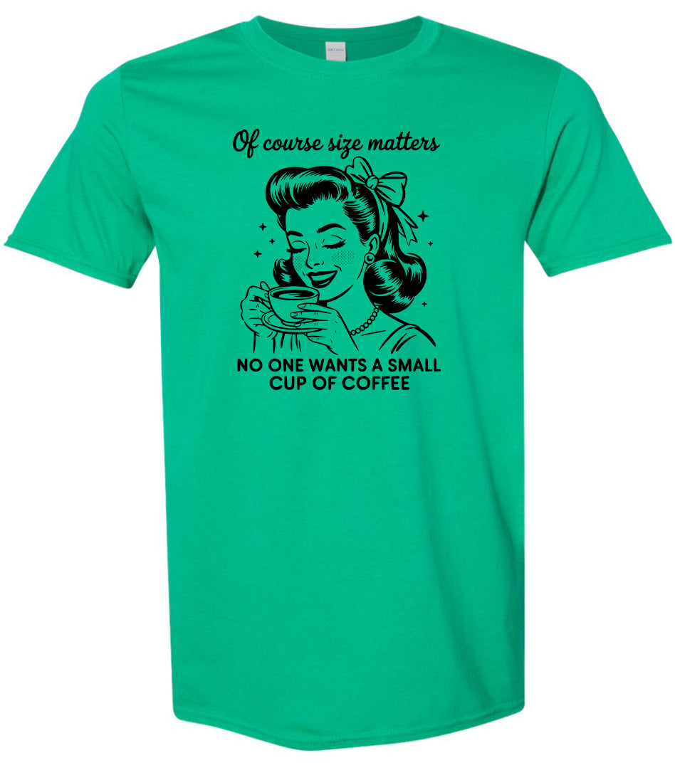 No Small Coffees Adult Gildan Soft Shirt