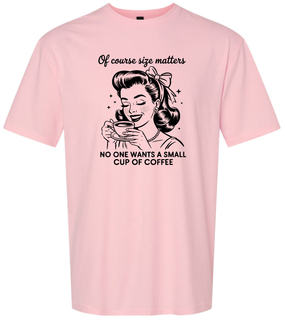 No Small Coffees Adult Gildan Soft Shirt