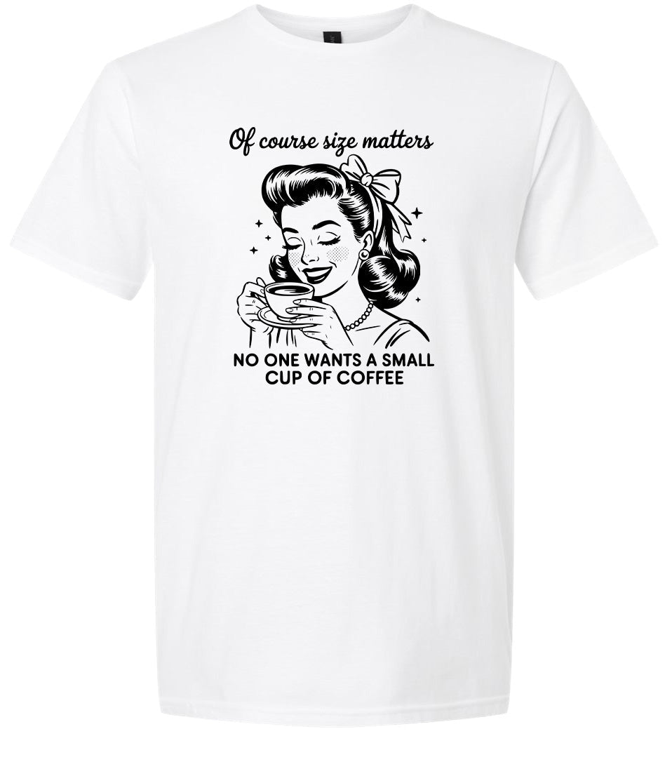 No Small Coffees Adult Gildan Soft Shirt
