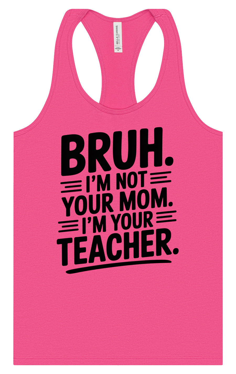 Bruh Not Your Mom  Women's Racerback Tank
