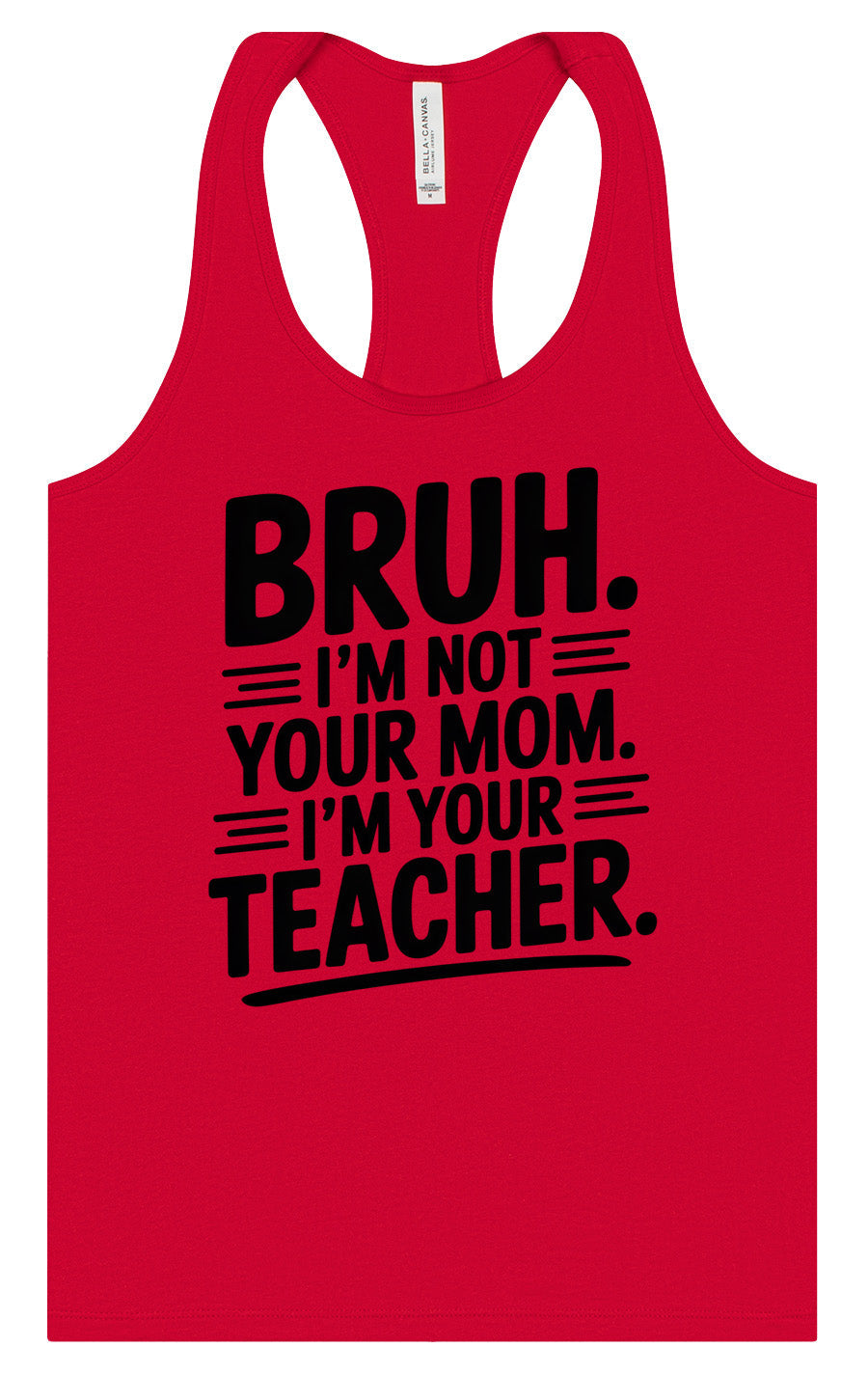 Bruh Not Your Mom  Women's Racerback Tank