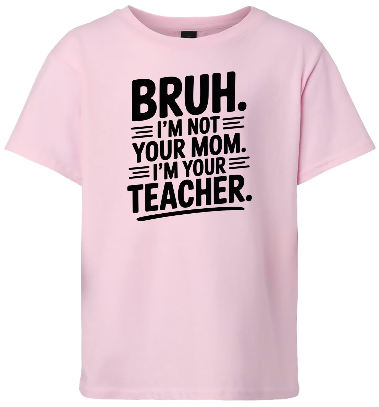 Bruh Not Your Mom  Children's Gildan Soft Shirt