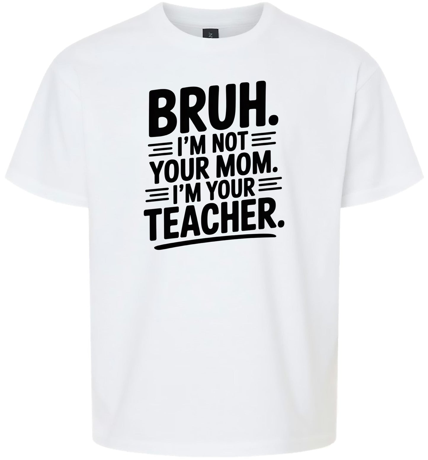 Bruh Not Your Mom  Children's Gildan Soft Shirt