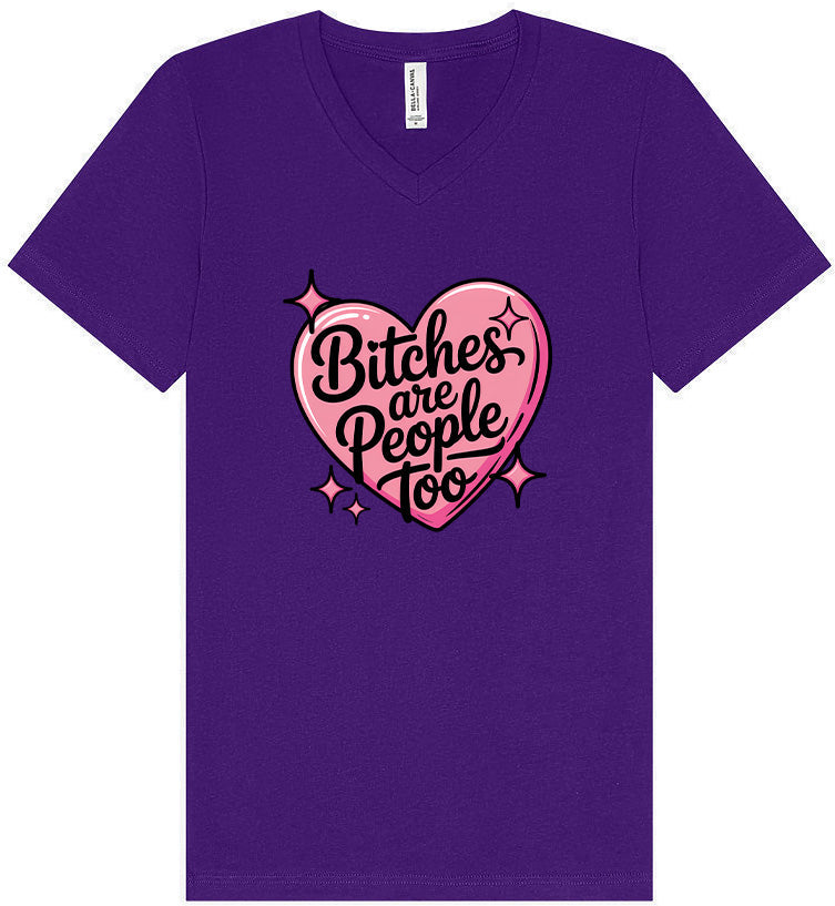 Bitches are People Too Unisex V-Neck Shirt