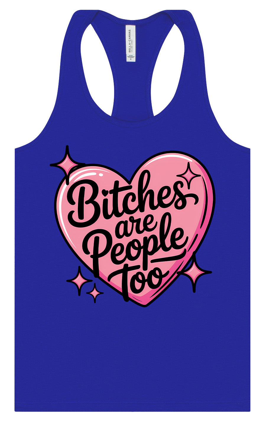 Bitches are People Too Women's Racerback Tank