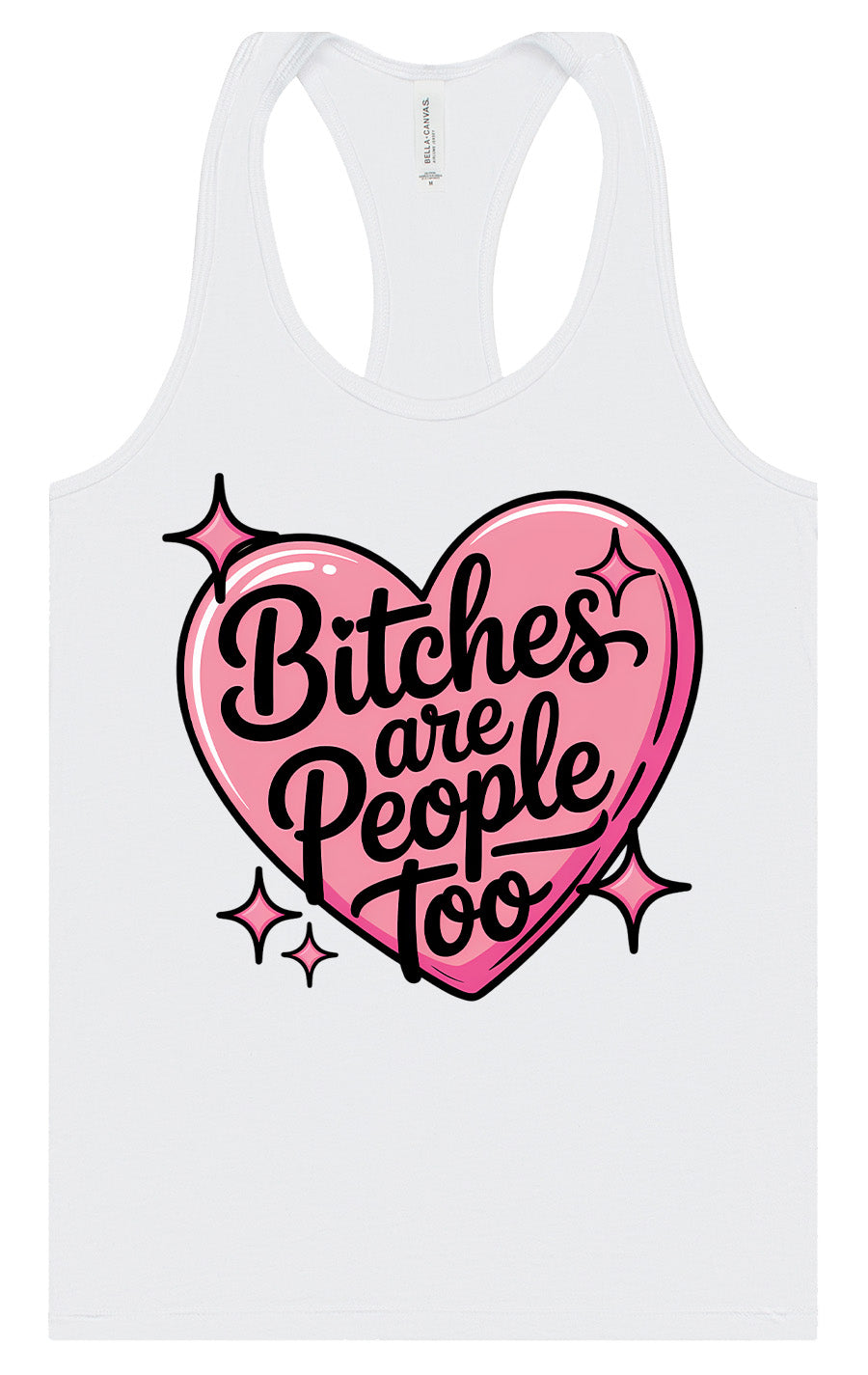 Bitches are People Too Women's Racerback Tank