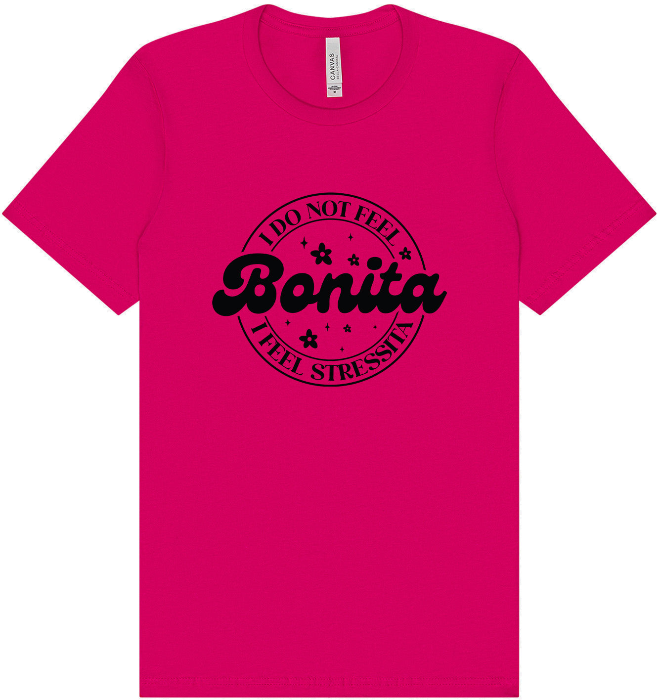Not Bonita, Stressita Adult Bella Canvas Shirt