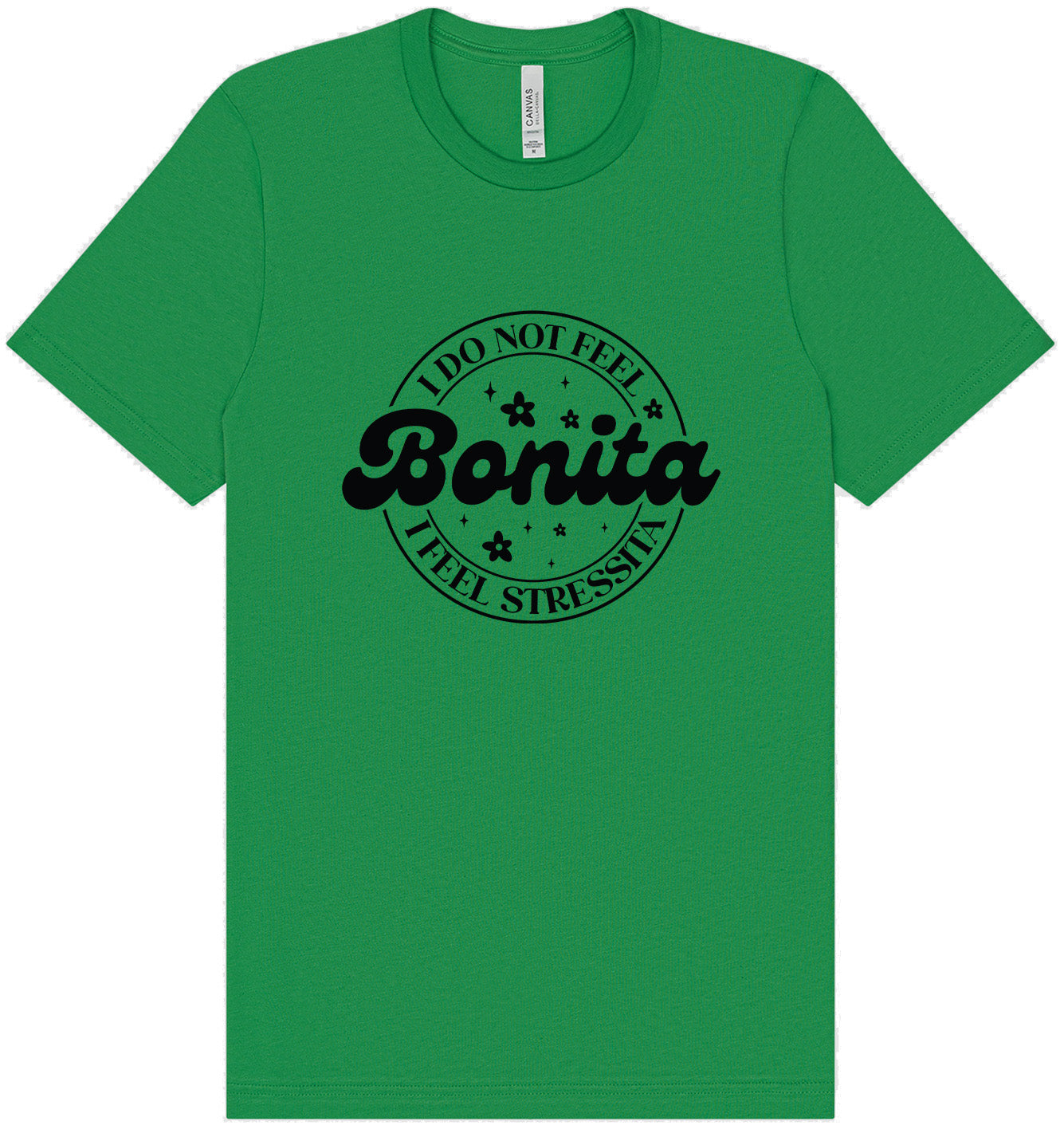 Not Bonita, Stressita Adult Bella Canvas Shirt