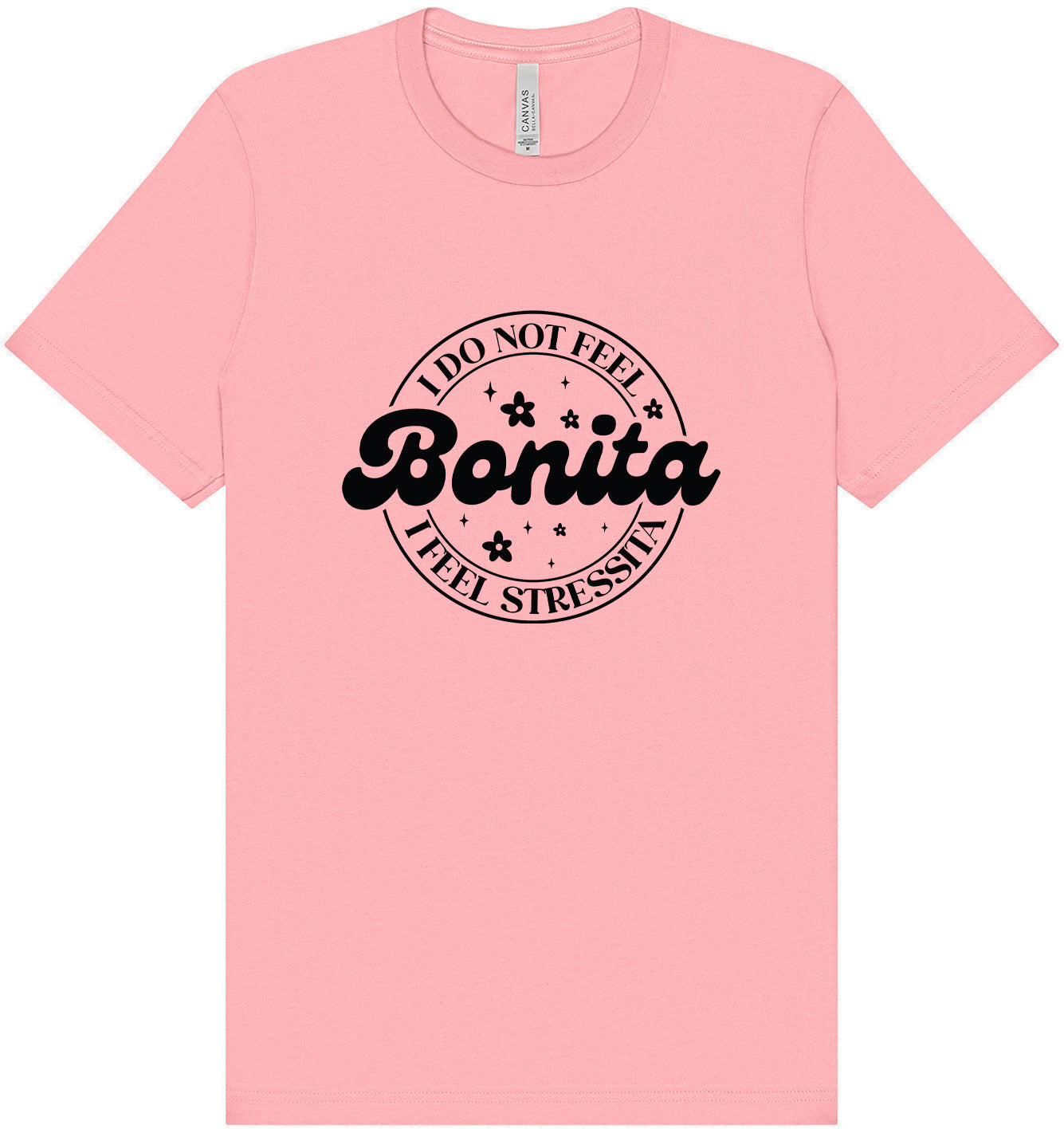 Not Bonita, Stressita Adult Bella Canvas Shirt