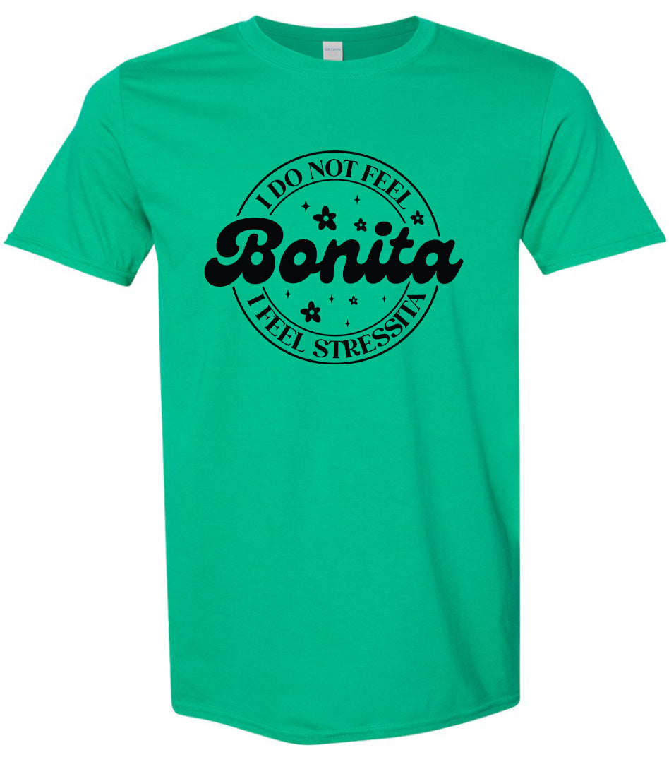Not Bonita, Stressita Adult Gildan Soft Shirt