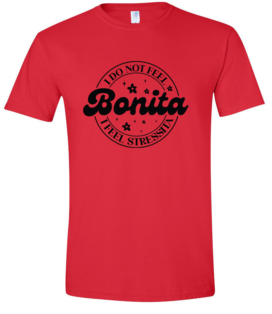 Not Bonita, Stressita Adult Gildan Soft Shirt