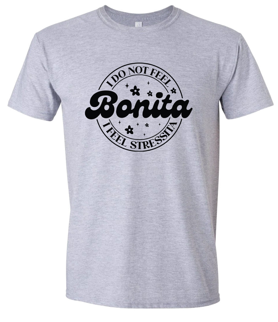 Not Bonita, Stressita Adult Gildan Soft Shirt