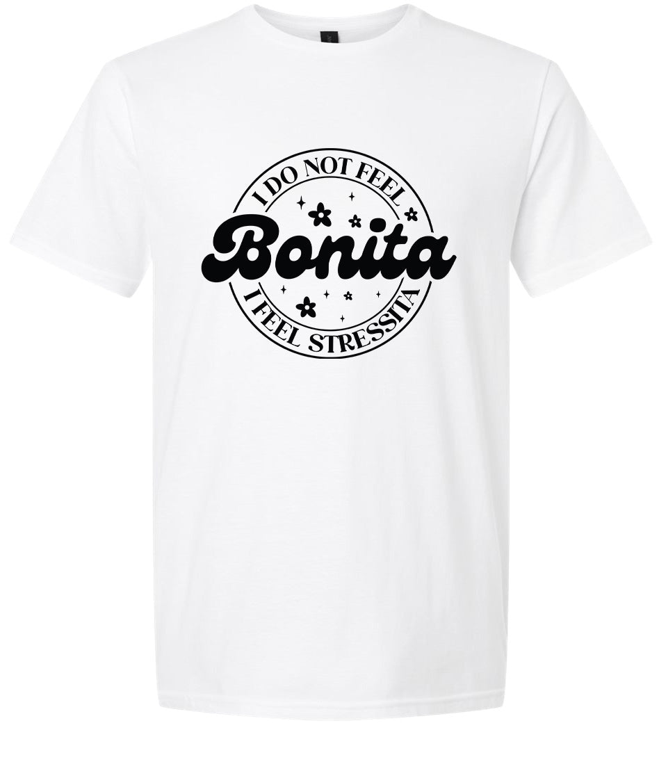 Not Bonita, Stressita Adult Gildan Soft Shirt