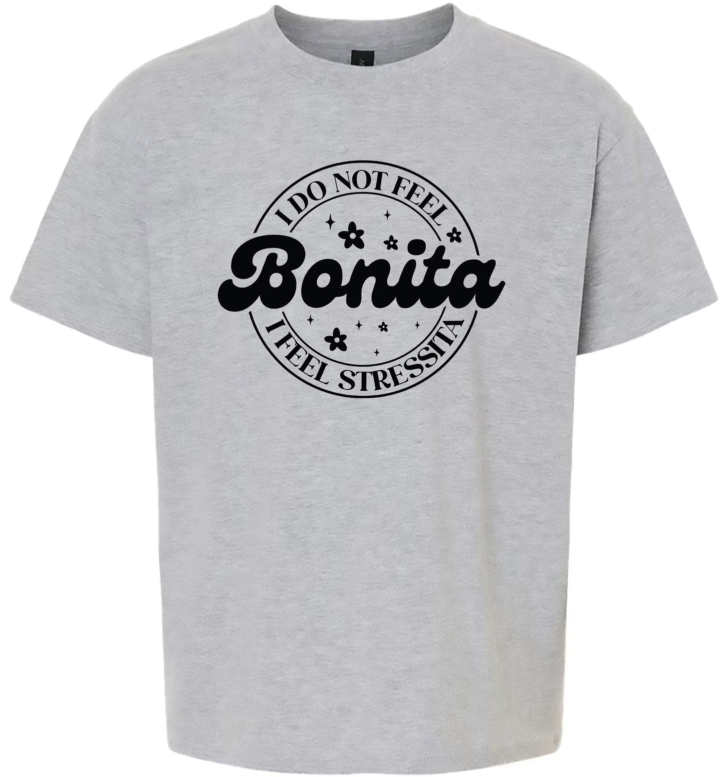 Not Bonita, Stressita Children's Gildan Soft Shirt