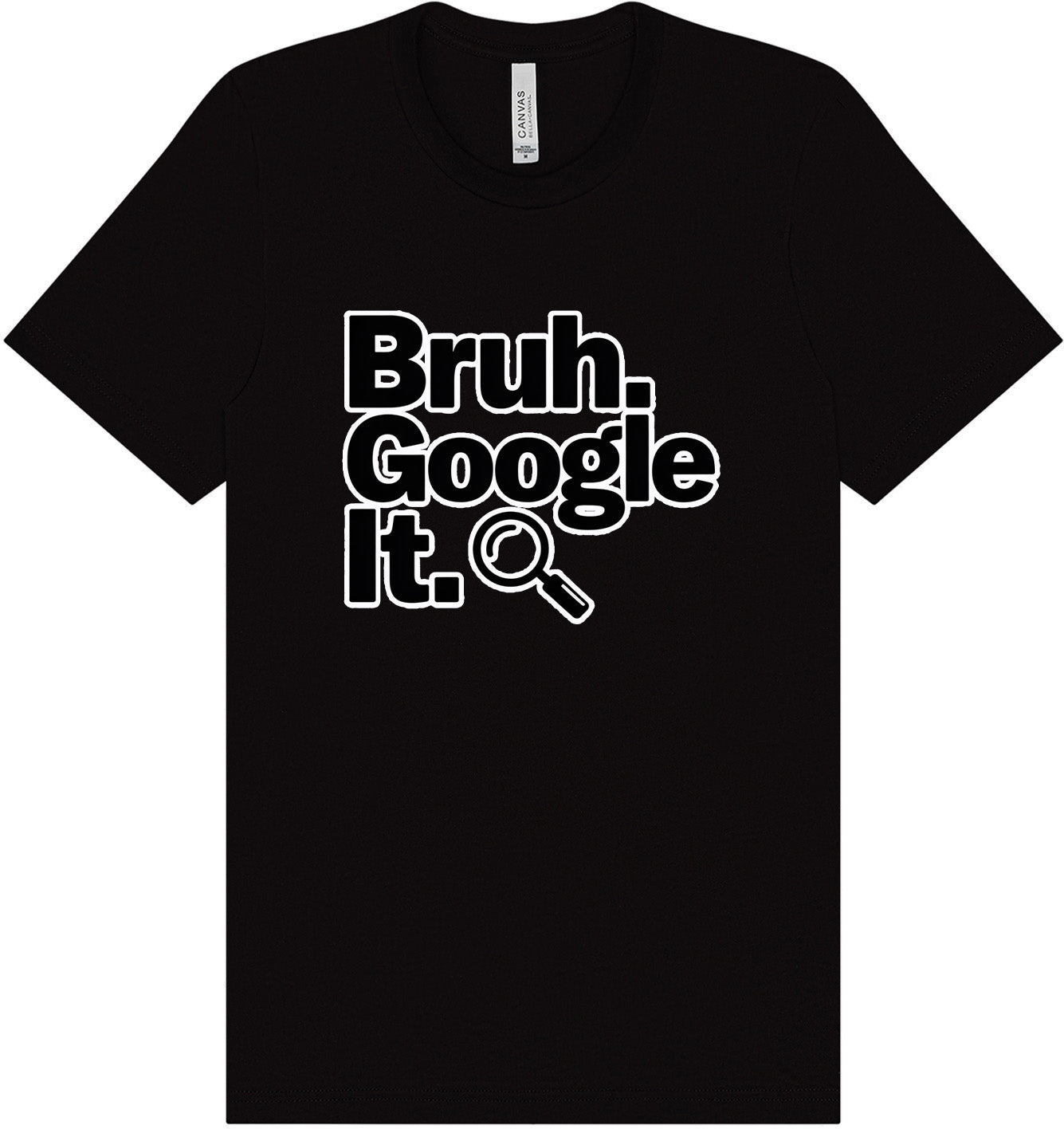 Bruh Google It Adult Bella Canvas Shirt
