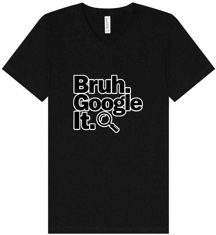 Bruh Google It Unisex V-Neck Shirt