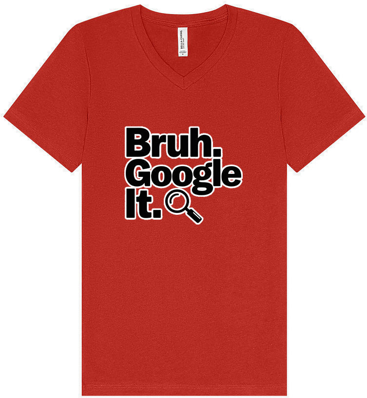 Bruh Google It Unisex V-Neck Shirt