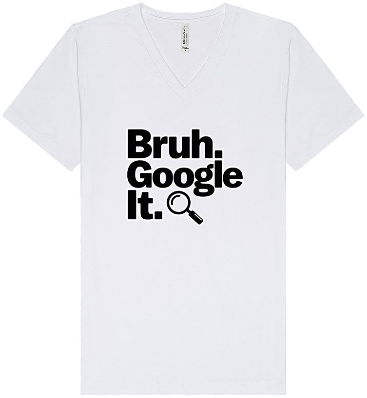 Bruh Google It Unisex V-Neck Shirt