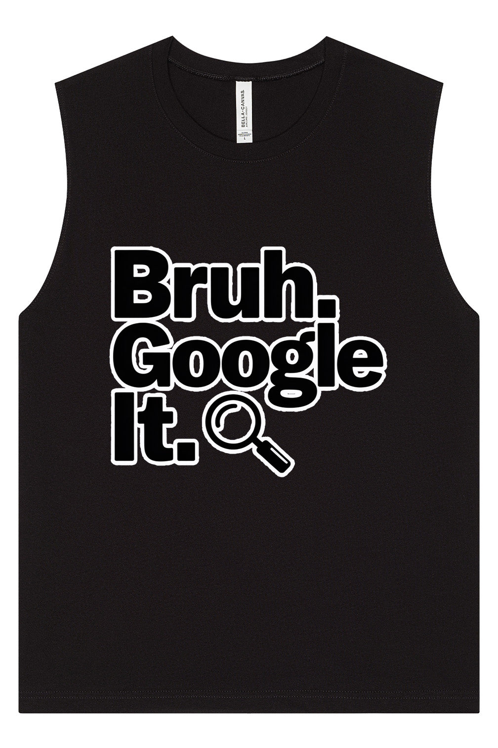 Bruh Google It Muscle Tank