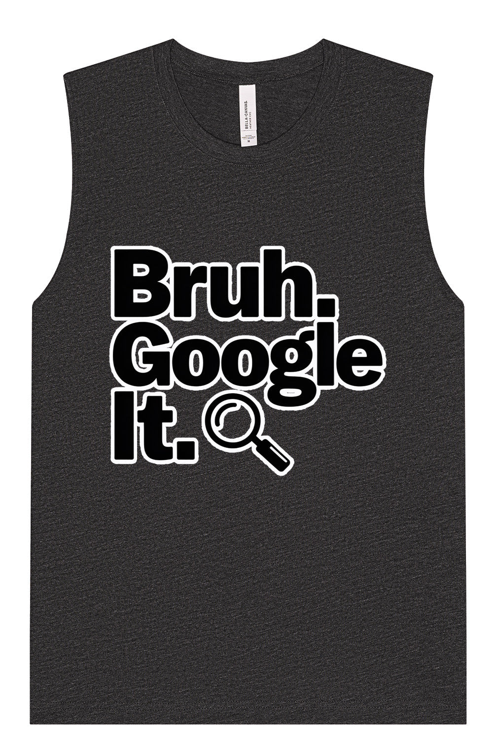 Bruh Google It Muscle Tank
