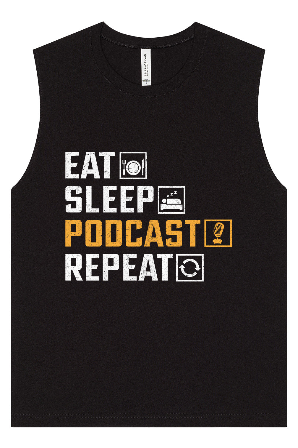Eat. Sleep. Podcast. Repeat. Muscle Tank