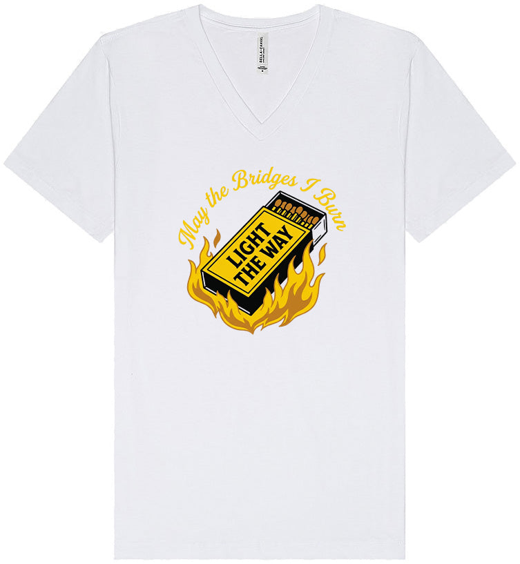 May the Bridges I Burn Light the Way Unisex V-Neck Shirt
