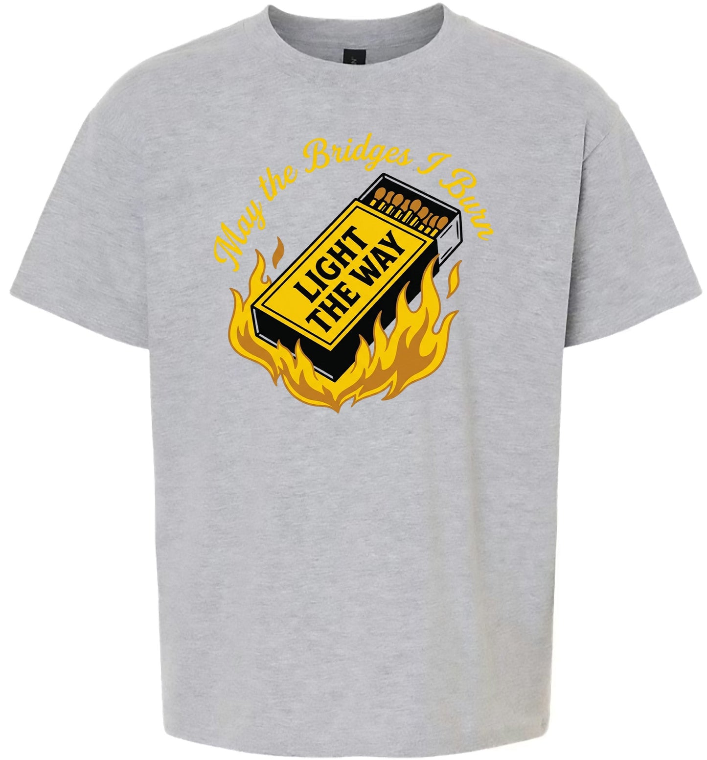May the Bridges I Burn Light the Way Children's Gildan Soft Shirt