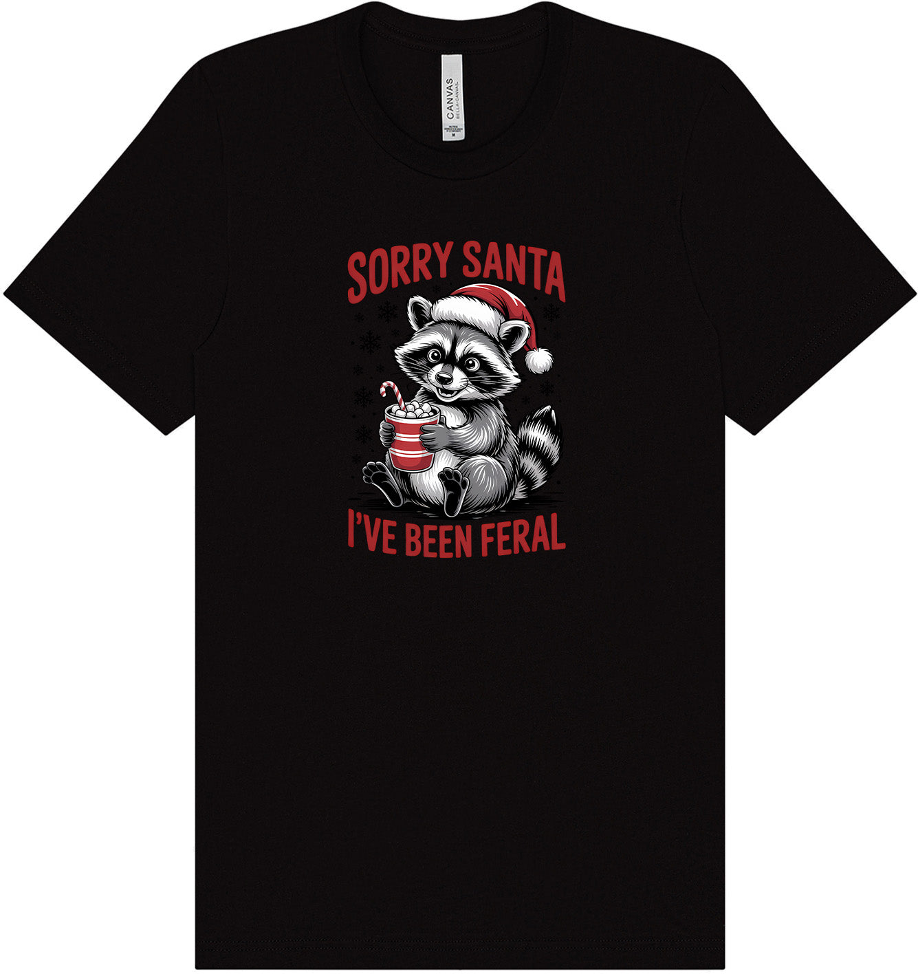 Sorry Santa I've Been Feral Adult Bella Canvas Shirt