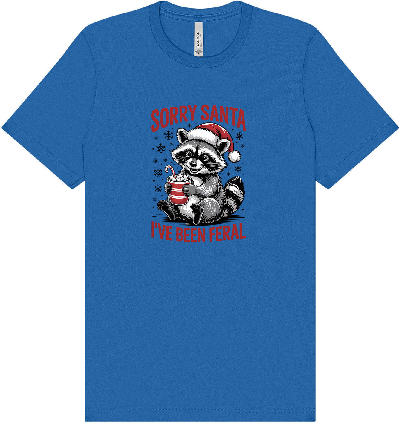 Sorry Santa I've Been Feral Adult Bella Canvas Shirt