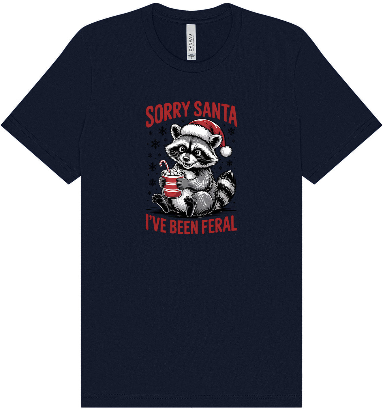 Sorry Santa I've Been Feral Adult Bella Canvas Shirt