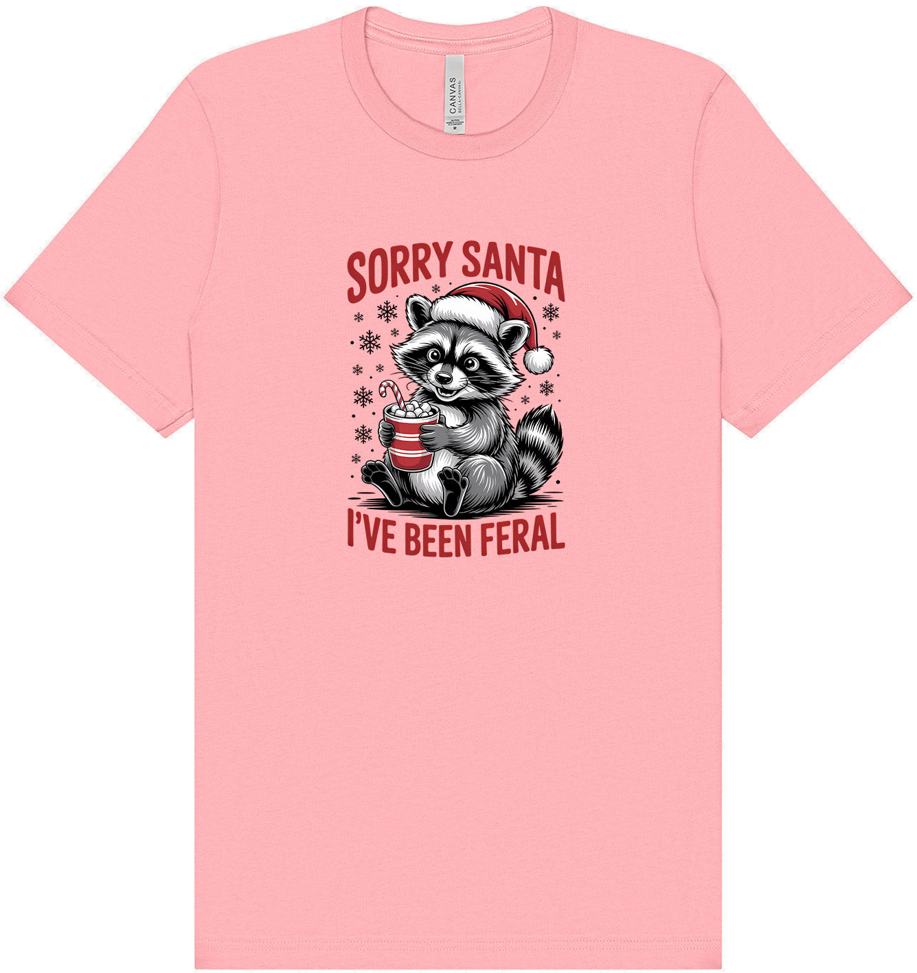 Sorry Santa I've Been Feral Adult Bella Canvas Shirt