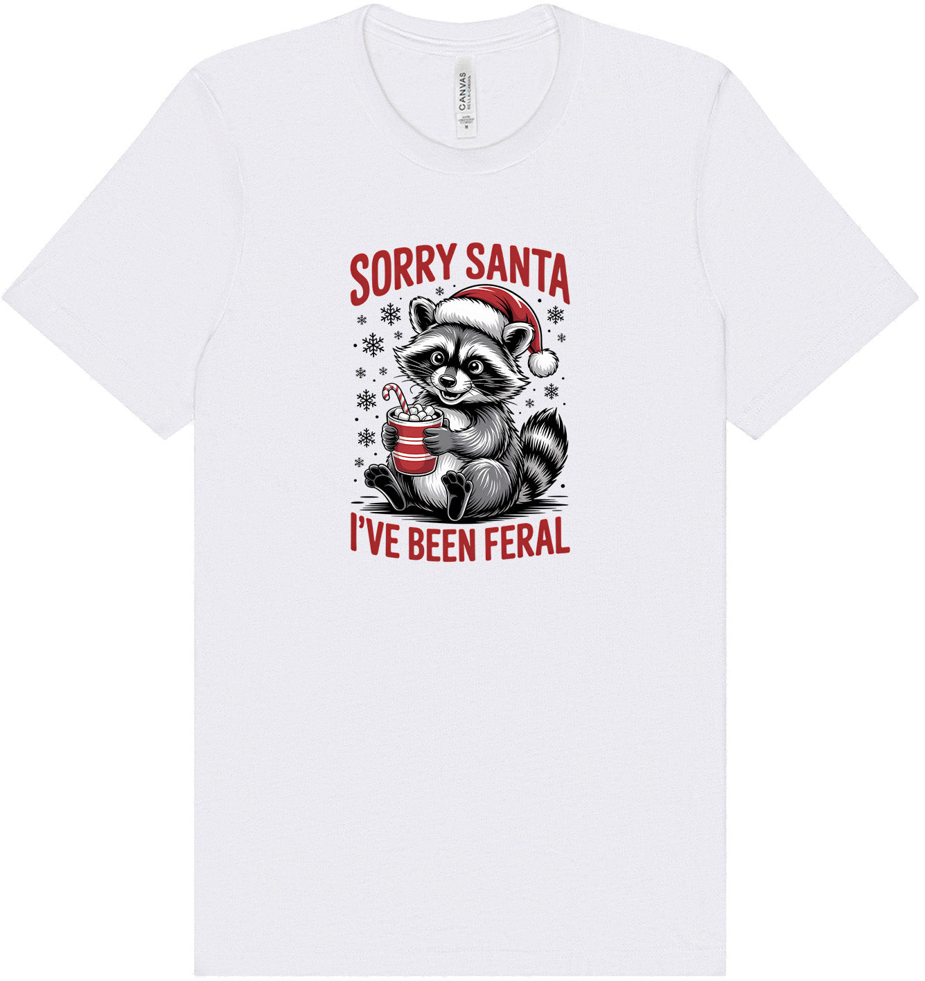 Sorry Santa I've Been Feral Adult Bella Canvas Shirt