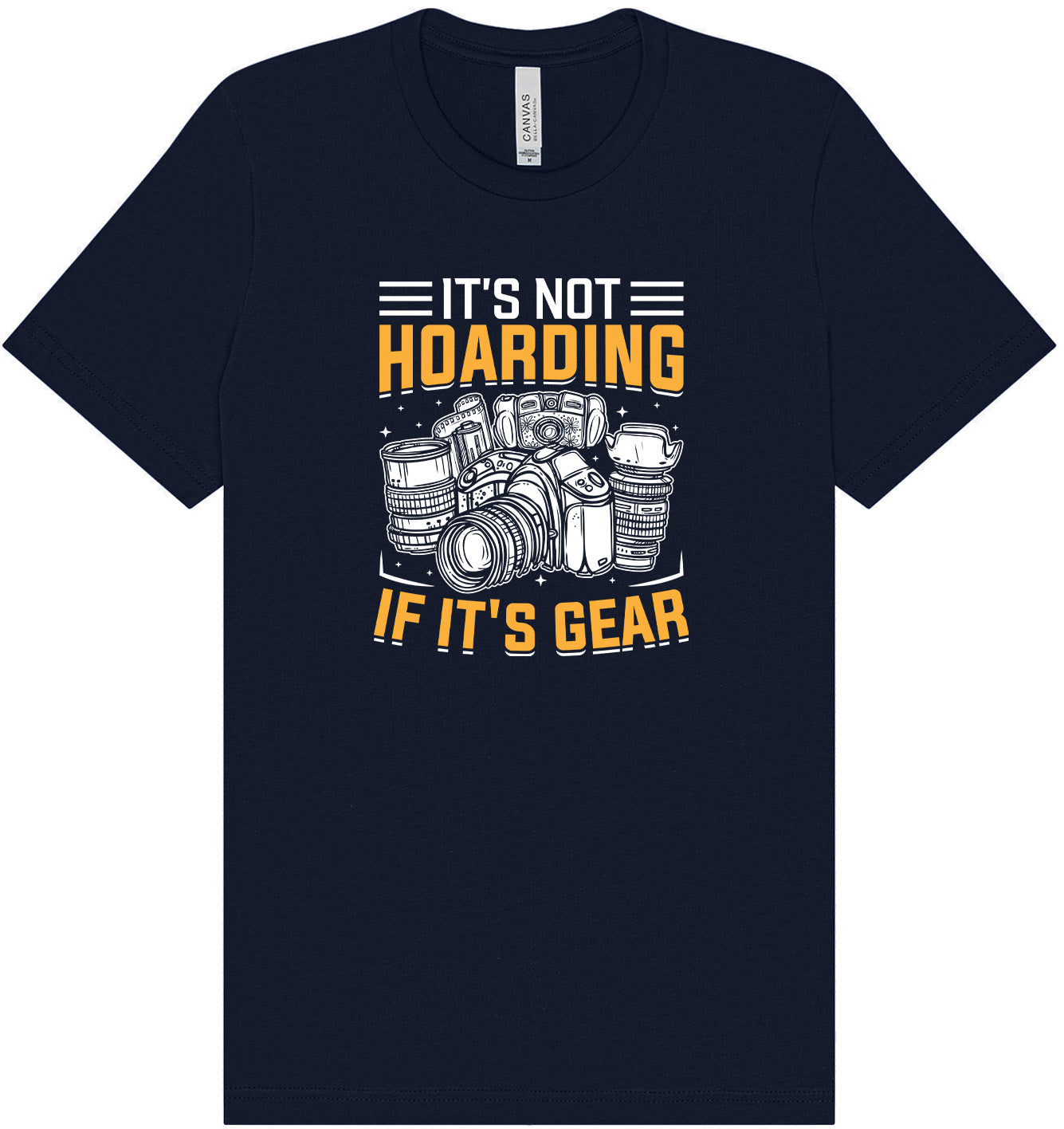 Photography Not Hoarding, It's Gear Adult Bella Canvas Shirt