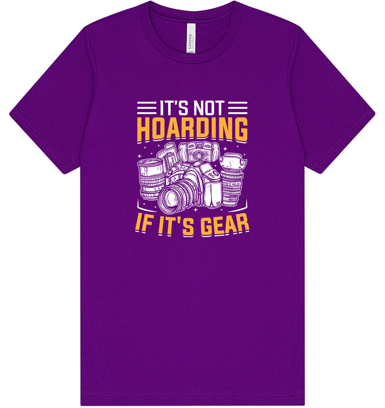 Photography Not Hoarding, It's Gear Adult Bella Canvas Shirt