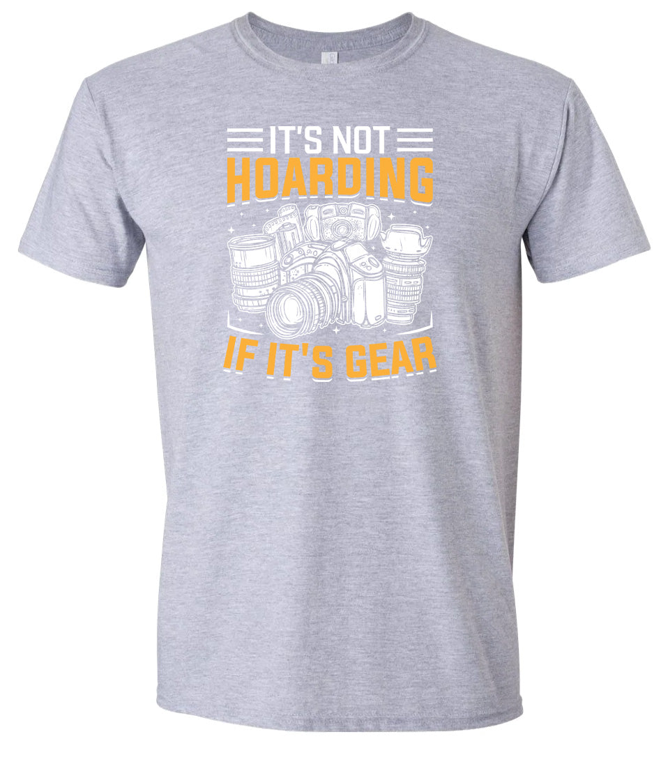 Photography Not Hoarding, It's Gear Adult Gildan Soft Shirt