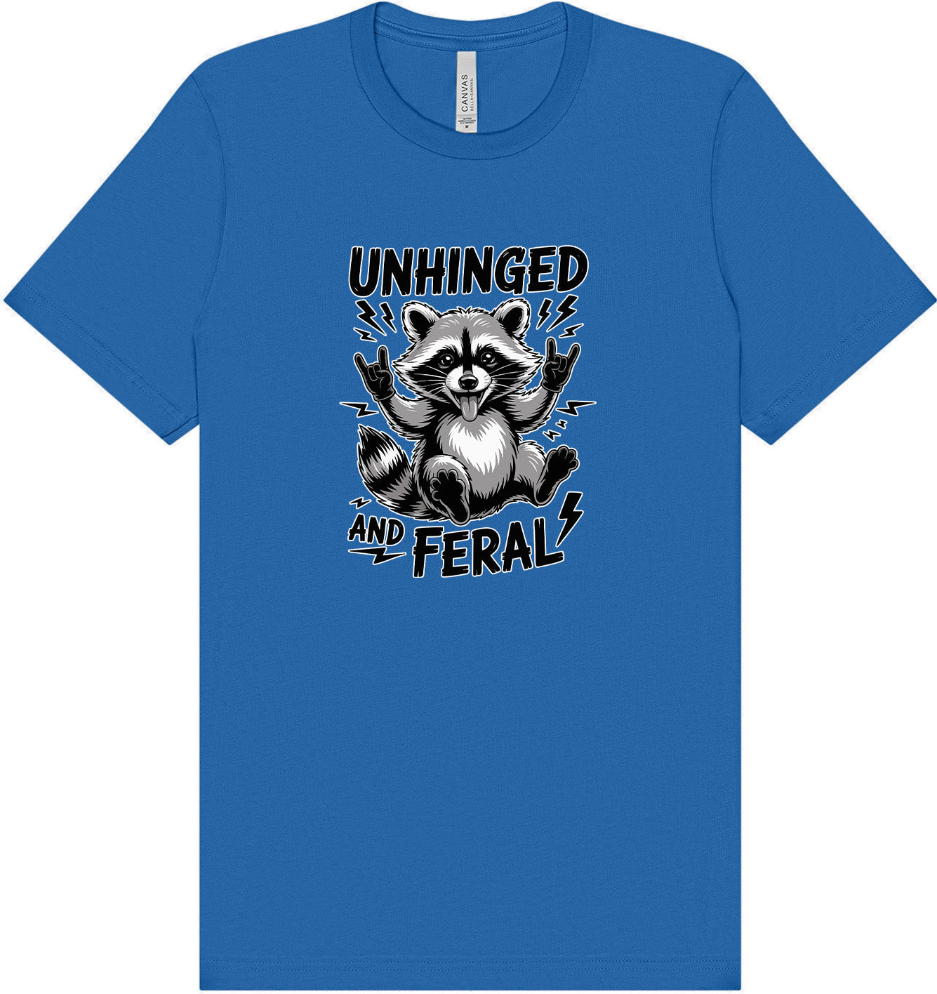 Unhinged and Feral Adult Bella Canvas Shirt