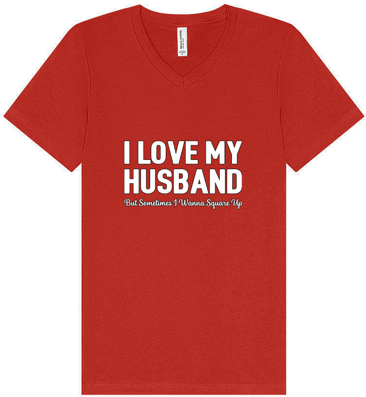 Love My Husband But Wanna Square Up Unisex V-Neck Shirt