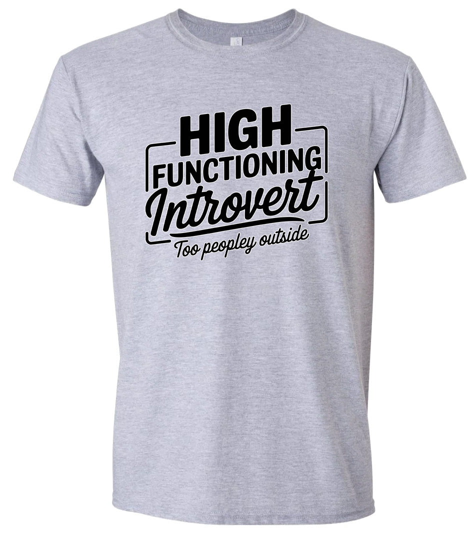 High Functioning Introvert Adult Gildan Soft Shirt